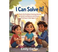 I Can Solve It!: 10 Real-Life Problem-Solving Stories to Build Confidence and Smart Thinking in Kids Ages 4-8