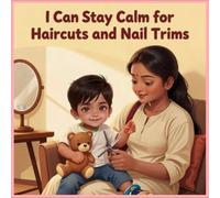 I Can Stay Calm for Haircuts and Nail Trims