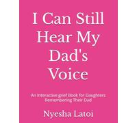I Can Still Hear My Dad's Voice: An Interactive grief Book for Daughters Remembering Their Dad