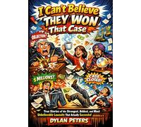 “I Can’t Believe They WON That Case”: The Most Unbelievable Lawsuits That Actually Succeeded