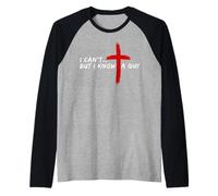 I Can’t But I Know A Guy Jesus Cross Funny Christian Maglia con Maniche Raglan
