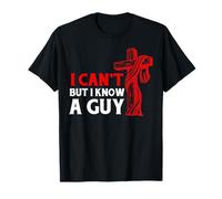 I Can’t But I Know A Guy Jesus Cross Funny Christian Maglietta