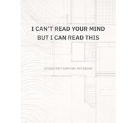 I CAN’T READ YOUR MIND BUT I CAN READ THIS: STUDIO CRIT SURVIVAL NOTEBOOK