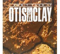 I Can T Take It - Otis Clay (Vinile)