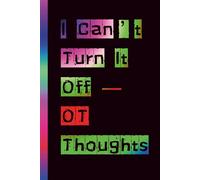 I Can’t Turn It Off - OT Thoughts: Funny Occupational Therapy Notebook | Plain Blank Lined Journal for OT Notes, ADLs, Ideas, Reflections & Daily Tasks | Gift for Occupational Therapists & Students