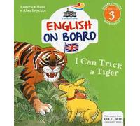 I can trick a tiger. Impara l'inglese divertendoti. Livello 3. Ediz. illustrata