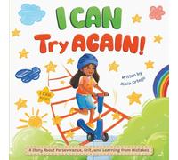 I Can Try Again: An Inspiring Story for Kids About Perseverance, Grit, and Learning From Mistakes for Ages 4-8