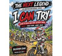 I Can Try! Book 1: First Ride, Jump, Race: Learn to Read and Rider Motocross Activity Book for Ages 3-5