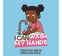 I Can Wash My Hands: Social Story Book for Children with Autism - Girl