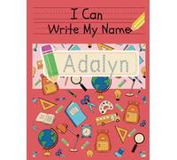I Can Write My Name: Adalyn: Personalized Name Tracing Book