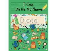 I Can Write My Name: Diego: Personalized Name Tracing Book