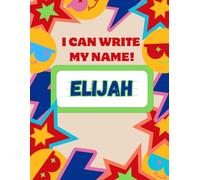 I Can Write My Name! - Elijah, Learn to Write, Preschool Handwriting, Personalized Name Writing, Kindergarten Readiness