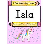 I Can Write My Name: Isla: Personalized Name Writing Practice