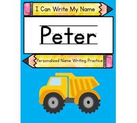 I Can Write My Name: Peter: Personalized Name Writing Practice