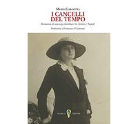 I cancelli del tempo. Romanzo di una saga familiare tra Torino e Napoli
