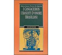 I cangaceiros. I banditi d'onore brasiliani - Pereira de Queiroz M. Isaura
