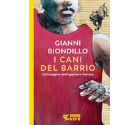 I cani del barrio. Un'indagine dell'ispettore Ferraro - Biondillo Gianni