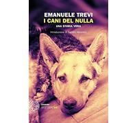 I cani del nulla. Una storia vera