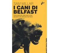 I cani di Belfast - Millar Sam