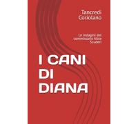 I CANI DI DIANA: Le indagini del commissario Alice Scuderi