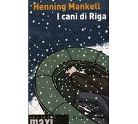 I cani di Riga. Le inchieste del commissario Wallander. Vol. 2