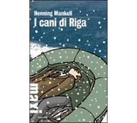 I cani di Riga. Le inchieste del commissario Wallander. Vol. 2