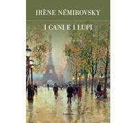 I cani e i lupi. Ediz. integrale