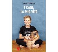 Libri Turetta Sara - I Cani, La Mia Vita