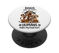 I cani mi rendono felice Gli umani mi fanno male la testa PopSockets PopGrip Adesivo