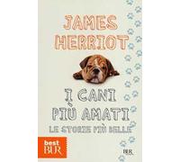 I cani più amati. Le storie più belle