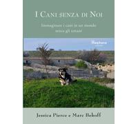 I cani senza di noi. Immaginare i cani in un mondo senza gli uman