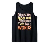 I cani sono la prova che l'amore non ha bisogno di parole Bassotto Proprietario di animali domestici Canotta