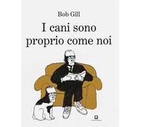 I cani sono proprio come noi