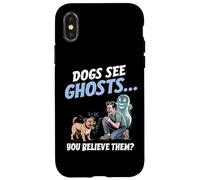 I cani vedono i fantasmi e tu ci credi! Divertente per gli a Custodia per iPhone X/XS
