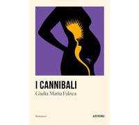 I cannibali - Falzea Giulia Maria