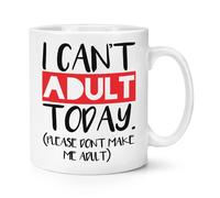 I Can'T Adulti Oggi Si Prega Non Make Me Adulto 284ml Tazza - Scherzo Divertente