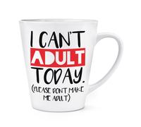 I Can'T Adulti Oggi Si Prega Non Make Me Adulto 341ml Latte Tazza - Divertente