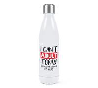 I Can'T Adulti Oggi Si Prega Non Make Me Doppio Muro Acqua Bottiglia Divertente