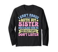 I Can't Argue with My Sister She's Older Than Me Maglia a Manica