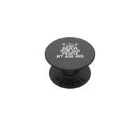 I Can't Believe How Old People My Age Are PopSockets PopGrip Adesivo