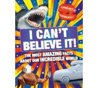 I Can't Believe It (Tascabile) DK 1,000 Amazing Facts