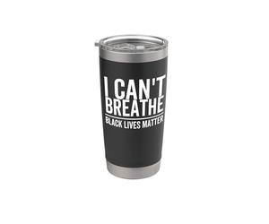 I Can't Breathe Black Lives Matter, razza, diritto civile Bicchiere termico in acciaio inox doppia parete