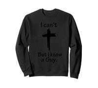 I Can't But I Know A Guy Gesù Cross Funny Christian Felpa