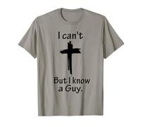I Can't But I Know A Guy Gesù Cross Funny Christian Maglietta