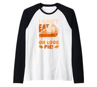 I Can't Eat Another Bite Oh Look Pie Divertente Ringraziamento Cibo Maglia con Maniche Raglan