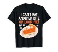 I Can't Eat Another Bite Oh Look Pie Divertente Ringraziamento Cibo Maglietta