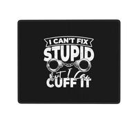 I Can't Fix Stupid But I Can Cuff It Tappetini per Il Mouse Antiscivolo Mousepad Portatile Tappetino Mouse per Computer Casa Lavoro 25X30Cm