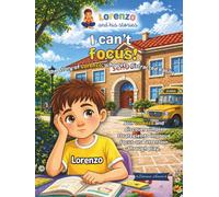 I Can't Focus!: The Story of Lorenzo, Who Gets Distracted Easily