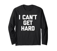 I Can't Get Hard -Fun Saying Sarcastic Novità Ragazzi Cool Men Maglia a Manica
