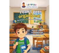 I Can't Get Organized!: The Story of Lorenzo, Who Often Forgets Things